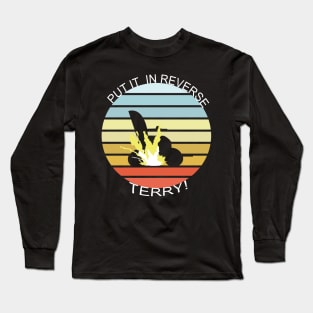 Put It In Reverse Terry - Funny Viral Trend Fireworks Long Sleeve T-Shirt